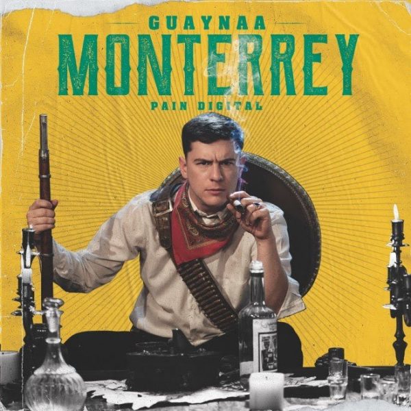 GUAYNAA PRESENTA NUEVO TEMA Y VIDEO  «MONTERREY»
