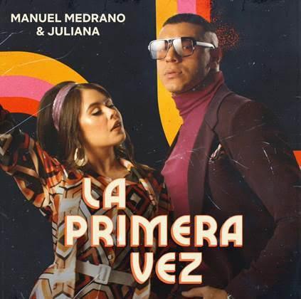 MANUEL MEDRANO & JULIANA PRESENTAN  LA PRIMERA VEZ