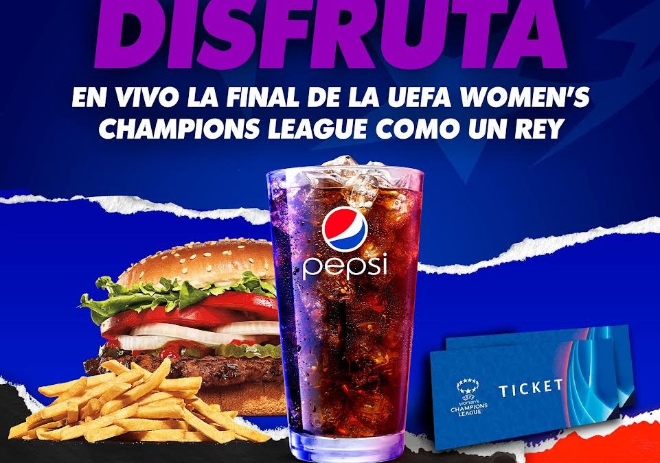 Por primera vez, Pepsi y Burger King lo llevan a la final de la UEFA Champions League Femenina