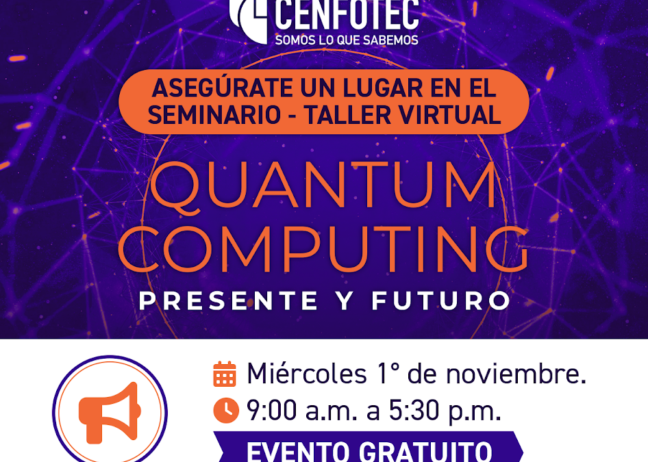¡Aprenda de Computación Cuántica! Universidad Cenfotec organiza seminario virtual y gratuito