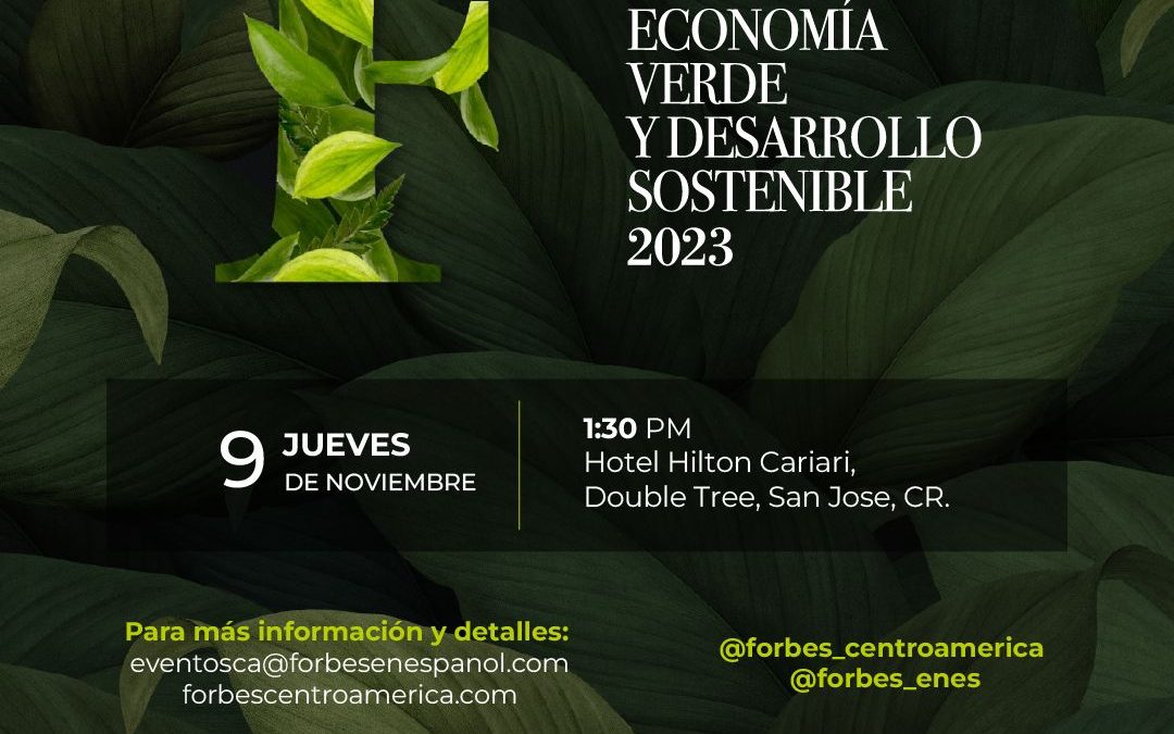 Costa Rica albergará el Encuentro Forbes de Economía  Verde y Desarrollo Sostenible 2023