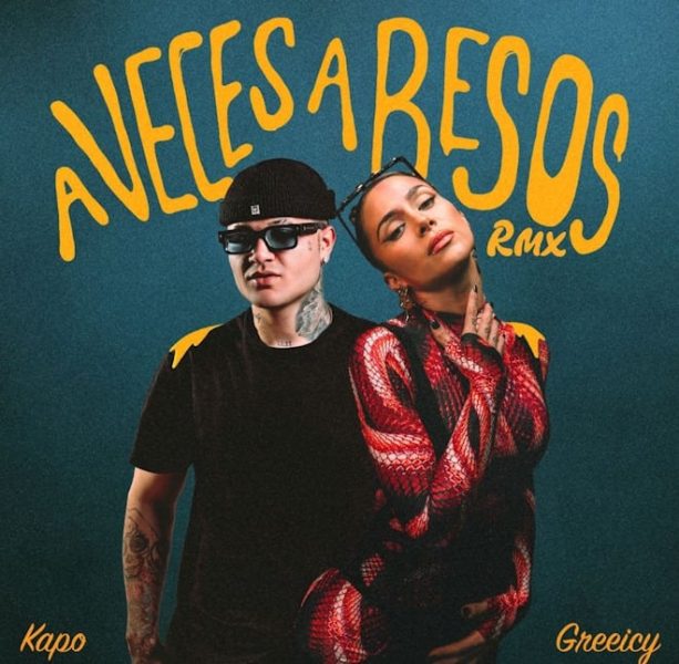 GREEICY Y KAPO UNEN FUERZAS PARA LANZAR   “A VECES A BESOS REMIX”